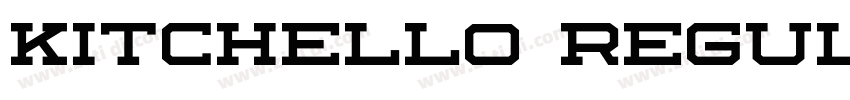 Kitchello Regular字体转换 Kitchello Regular字体转换